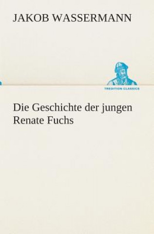 Book Geschichte der jungen Renate Fuchs Jakob Wassermann