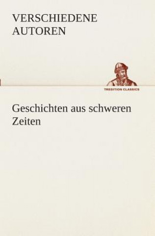 Książka Geschichten aus schweren Zeiten ZZZ - Verschiedene Autoren