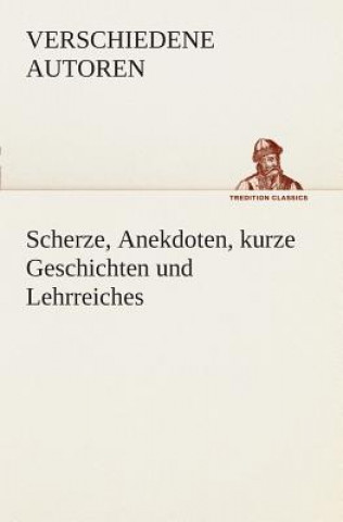 Książka Scherze, Anekdoten, kurze Geschichten und Lehrreiches Zzz- Verschiedene Autoren