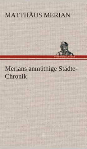 Carte Merians anmuthige Stadte-Chronik Matthäus Merian