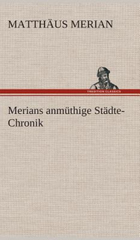 Book Merians anmuthige Stadte-Chronik Matthäus Merian