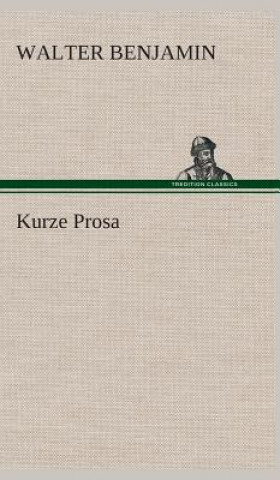 Kniha Kurze Prosa Walter Benjamin