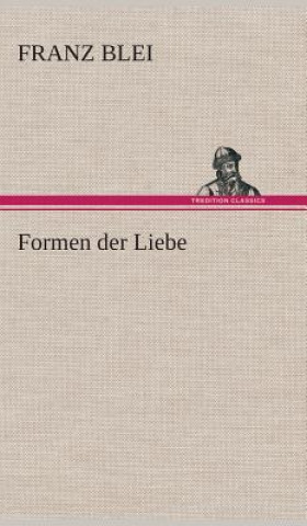 Kniha Formen der Liebe Franz Blei