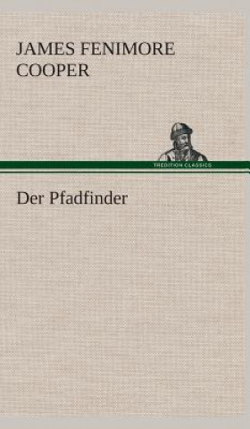 Kniha Der Pfadfinder James Fenimore Cooper