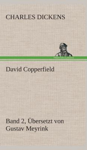 Książka David Copperfield - Band 2, UEbersetzt von Gustav Meyrink Charles Dickens