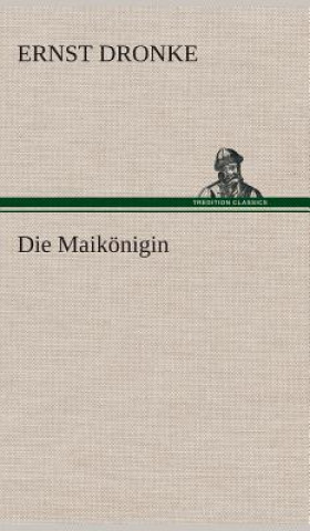 Kniha Die Maikoenigin Ernst Dronke