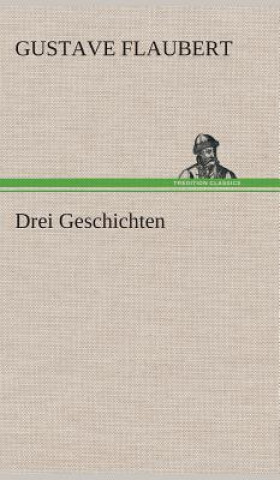 Kniha Drei Geschichten Gustave Flaubert