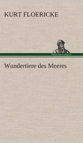 Kniha Wundertiere des Meeres Kurt Floericke