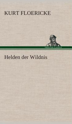 Книга Helden der Wildnis Kurt Floericke