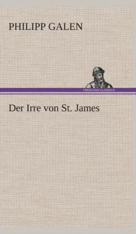 Kniha Der Irre von St. James Philipp Galen