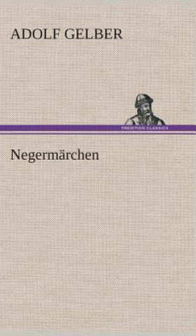 Kniha Negermarchen Adolf Gelber
