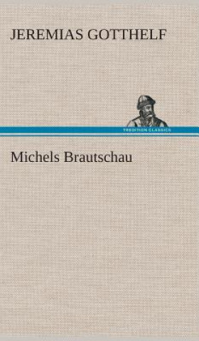 Kniha Michels Brautschau Jeremias Gotthelf