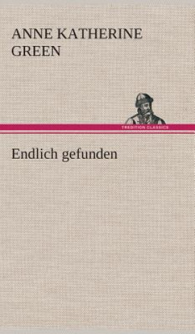 Book Endlich gefunden Anne Katherine Green