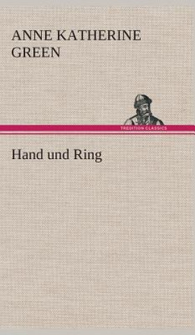 Kniha Hand und Ring Anne Katherine Green