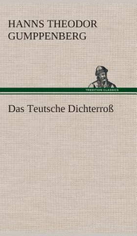 Livre Teutsche Dichterross Hanns Theodor Gumppenberg