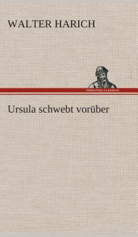 Livre Ursula schwebt voruber Walter Harich