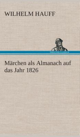 Carte Marchen als Almanach auf das Jahr 1826 Wilhelm Hauff