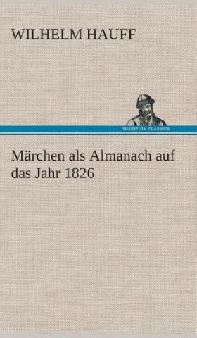 Książka Marchen als Almanach auf das Jahr 1826 Wilhelm Hauff