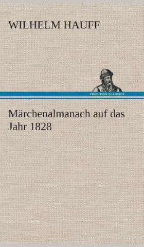 Kniha Marchenalmanach auf das Jahr 1828 Wilhelm Hauff