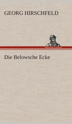 Kniha Die Belowsche Ecke Georg Hirschfeld