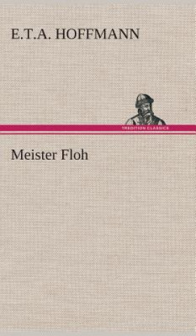 Kniha Meister Floh E.T.A. Hoffmann