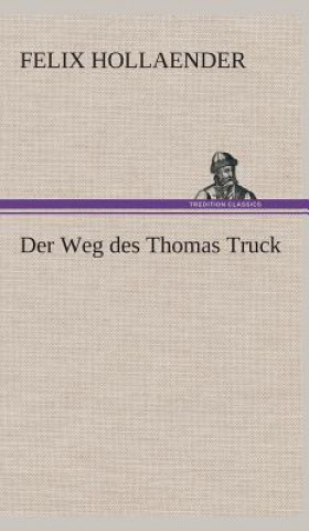 Könyv Weg des Thomas Truck Felix Hollaender