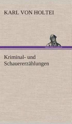 Carte Kriminal- und Schauererzahlungen Karl von Holtei