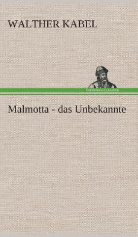 Buch Malmotta - das Unbekannte Walther Kabel