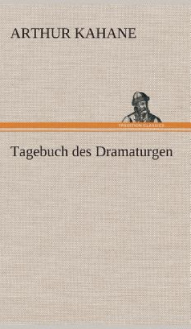Kniha Tagebuch des Dramaturgen Arthur Kahane