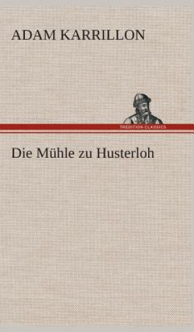 Kniha Muhle zu Husterloh Adam Karrillon