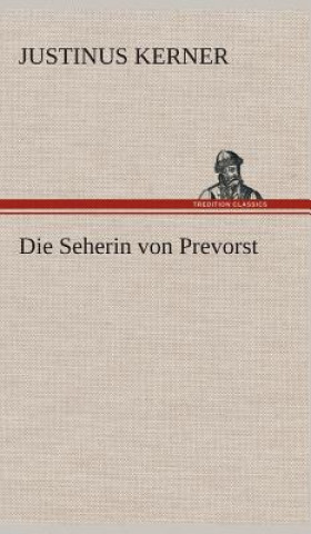 Könyv Die Seherin von Prevorst Justinus Kerner