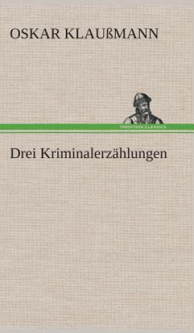 Carte Drei Kriminalerzahlungen Oskar Klaußmann