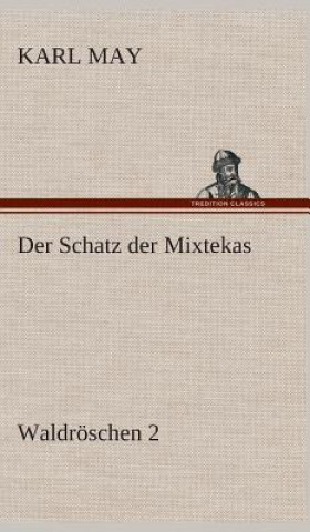Kniha Schatz der Mixtekas Karl May