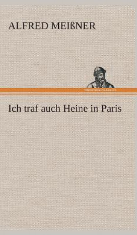 Carte Ich traf auch Heine in Paris Alfred Meißner