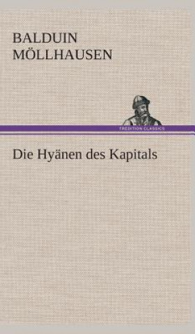 Kniha Die Hyanen des Kapitals Balduin Möllhausen