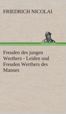 Carte Freuden des jungen Werthers - Leiden und Freuden Werthers des Mannes Friedrich Nicolai