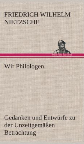 Carte Wir Philologen Friedrich Wilhelm Nietzsche