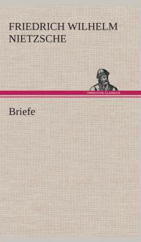 Книга Briefe Friedrich Wilhelm Nietzsche
