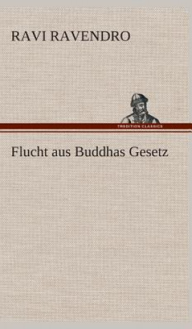 Книга Flucht aus Buddhas Gesetz avi Ravendro