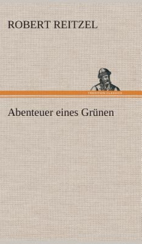 Könyv Abenteuer eines Grunen Robert Reitzel