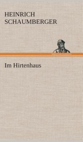 Könyv Im Hirtenhaus Heinrich Schaumberger