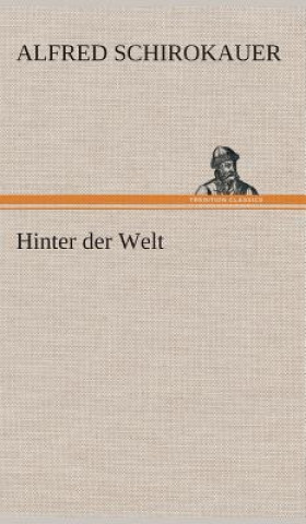 Knjiga Hinter der Welt Alfred Schirokauer