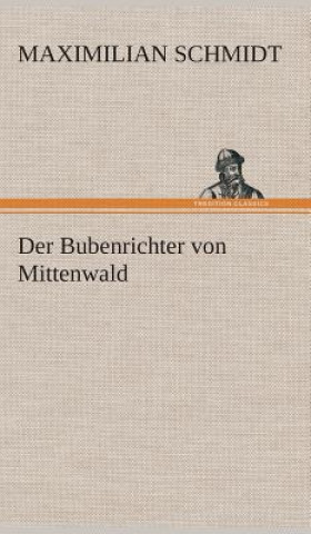 Kniha Bubenrichter von Mittenwald Maximilian Schmidt