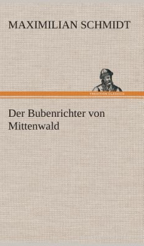 Książka Bubenrichter von Mittenwald Maximilian Schmidt