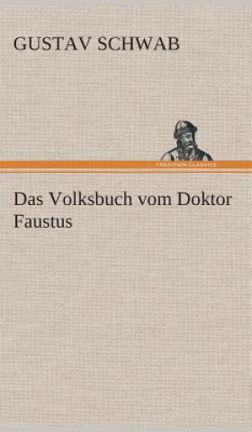 Carte Das Volksbuch vom Doktor Faustus Gustav Schwab