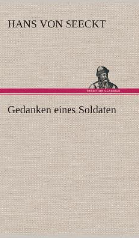 Kniha Gedanken eines Soldaten Hans Von Seeckt