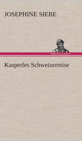 Książka Kasperles Schweizerreise Josephine Siebe