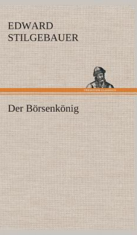 Knjiga Der Boersenkoenig Edward Stilgebauer