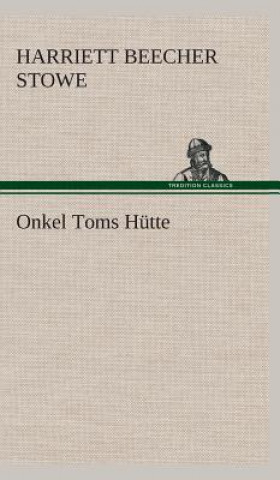 Kniha Onkel Toms Hutte Harriet Beecher-Stowe