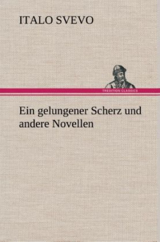 Könyv gelungener Scherz und andere Novellen Italo Svevo